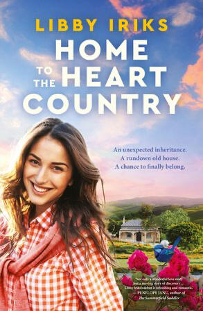 Home To The Heart Country by Libby Iriks
